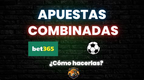 bet365 apuestas combinadas - bet365 apuestas de hoy